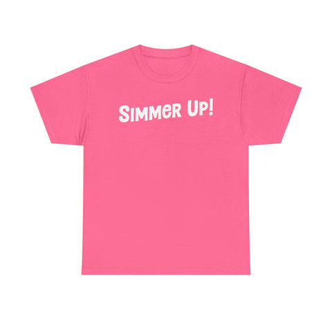 Simmer Up! T-Shirt: Various Colors