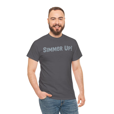 Simmer Up! T-Shirt: Various Colors