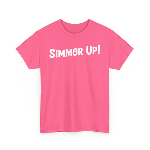 Simmer Up! T-Shirt: Various Colors