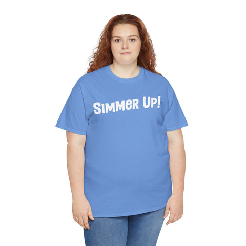 Simmer Up! T-Shirt: Various Colors