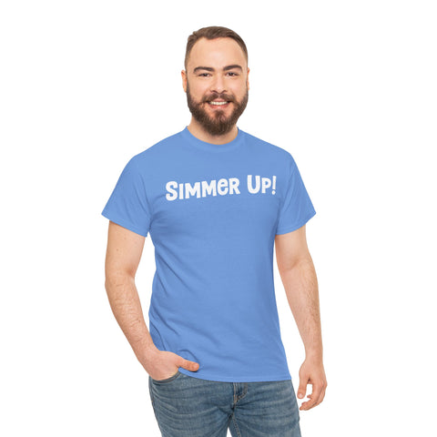 Simmer Up! T-Shirt: Various Colors
