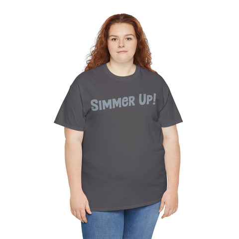 Simmer Up! T-Shirt: Various Colors