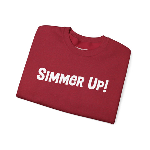 Simmer Up! Crewneck Sweatshirt: Various Colors