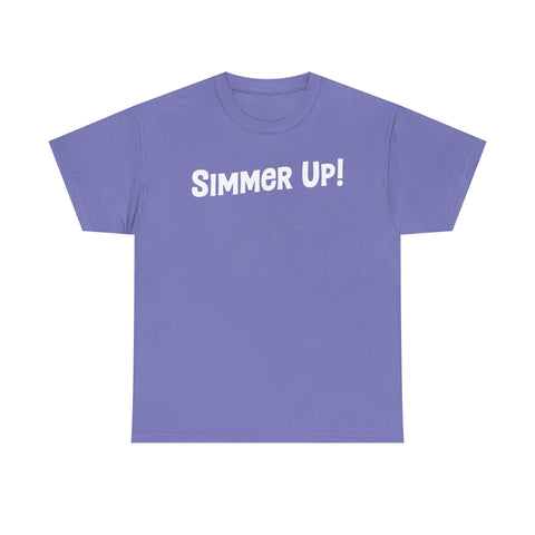 Simmer Up! T-Shirt: Various Colors