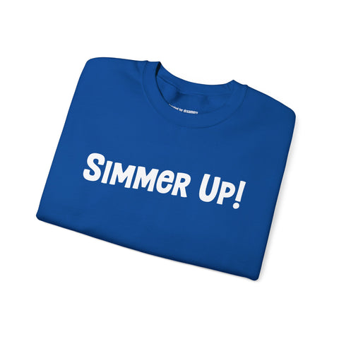 Simmer Up! Crewneck Sweatshirt: Various Colors