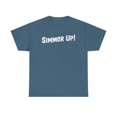 Simmer Up! T-Shirt: Various Colors