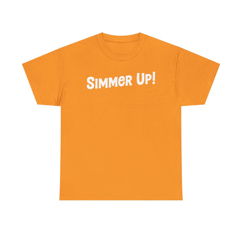 Simmer Up! T-Shirt: Various Colors