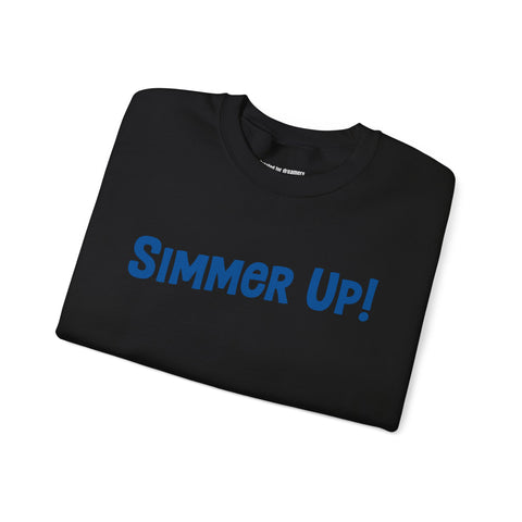 Simmer Up! Crewneck Sweatshirt: Various Colors