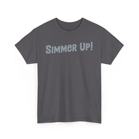 Simmer Up! T-Shirt: Various Colors
