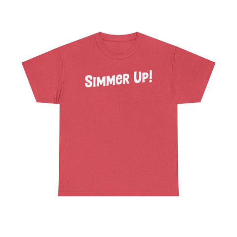 Simmer Up! T-Shirt: Various Colors