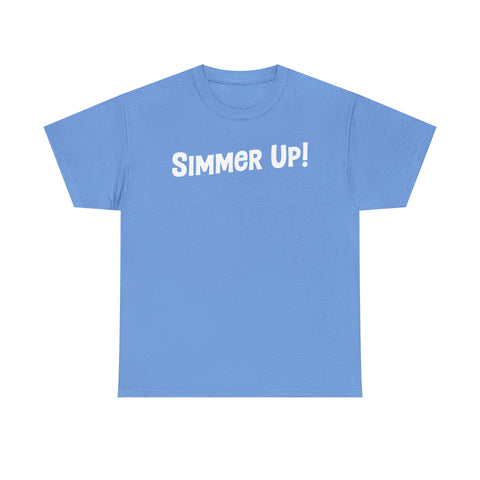 Simmer Up! T-Shirt: Various Colors