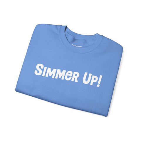 Simmer Up! Crewneck Sweatshirt: Various Colors